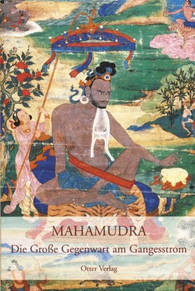 Mahamudra - Die große Gegenwart am Ganges-Strom book