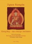 Gongchig - das einzige Ansinnen, der wahrhafte Dharma: Mit dem Kommentar "Die Lampe, die die Dunkelheit beseitigt" (Deutsch-Tibetisch) Religion & Esotericism
