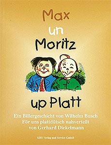 Max un Moritz up Platt ... nahvertellt von Gerhard Diekelmann Children's books
