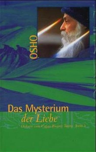 Das Buch der Geheimnisse / Diskurse zum Vigyan Bhairav Tantra: Das Buch der Geheimnisse / Das Mysterium der Liebe: Diskurse zum Vigyan Bhairav Tantra Religion & Esotericism