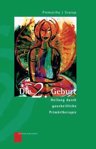 Die zweite Geburt. Heilung durch ganzheitliche Primärtherapie Medicine