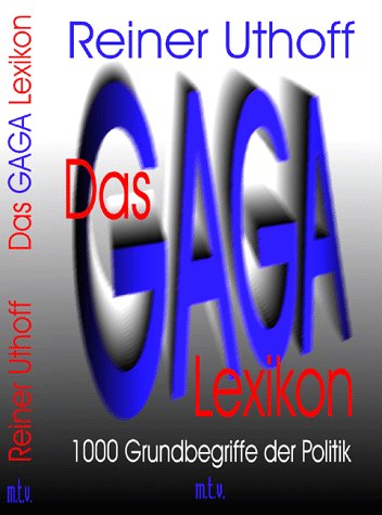 DAS GAGA LEXIKON - 1000 Grundbegriffe der Politik Learning & Reference
