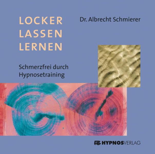 Locker Lassen Lernen: Schmerzfrei durch Hypnosetraining Medicine