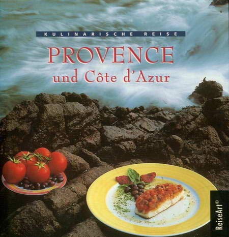 Kulinarische Reise, Provence und Cote d' Azur Cooking & Enjoying