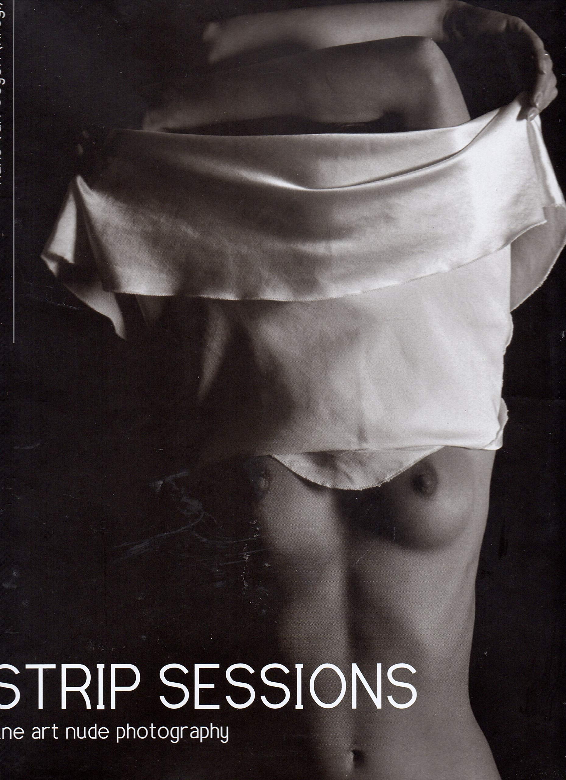 Strip Sessions: Fine art nude photography (FotoArt) Calendars