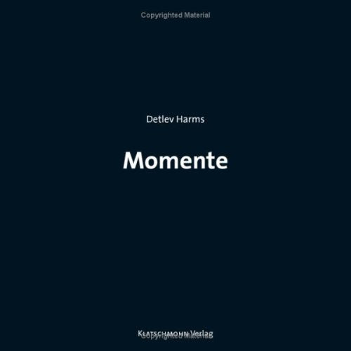 Momente: Gedichte und Aphorismen zum Nachdenken und Überleben Contemporary literature