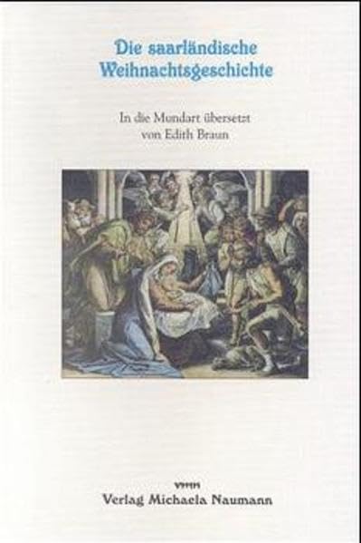 Die saarländische Weihnachtsgeschichte: Aus dem Griechischen in die Mundart übersetzt Contemporary literature