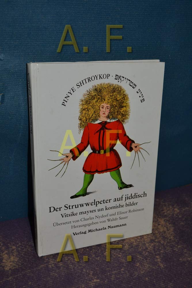 Der Struwwelpeter auf Jiddisch: Vitsike mayses un komishe bilder Fairy Tales & Legends