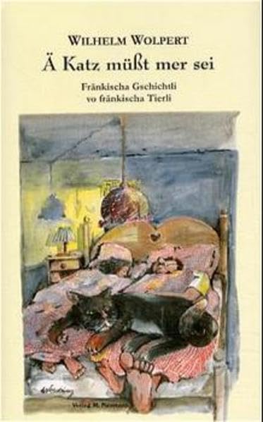 Ä Katz müsst mer sei: Fränkische Gschichtli vo fränkische Tierli: Fränkische Gschichtli vo fränkischa Tierli Social Sciences