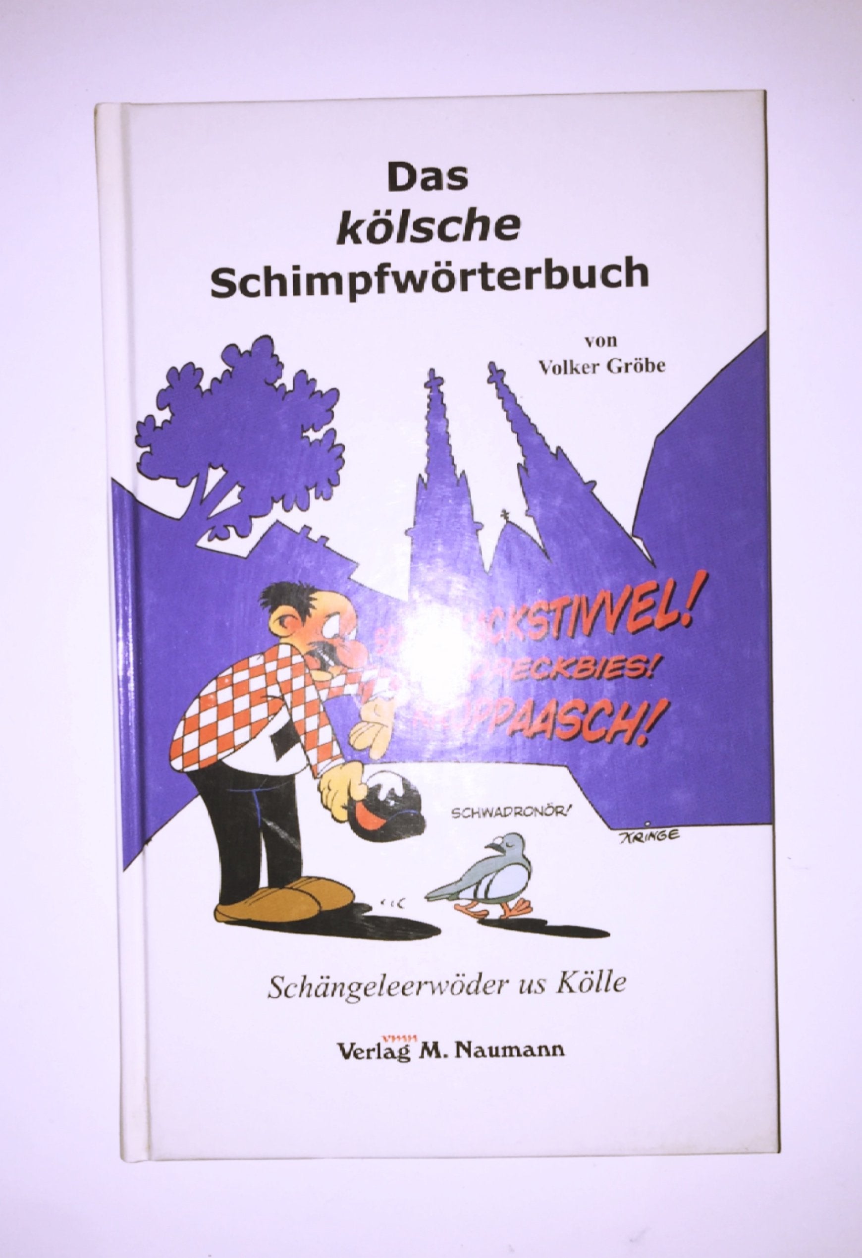 Das kölsche Schimpfwörterbuch: Schängeleerwöder us Kölle Humour & Satire