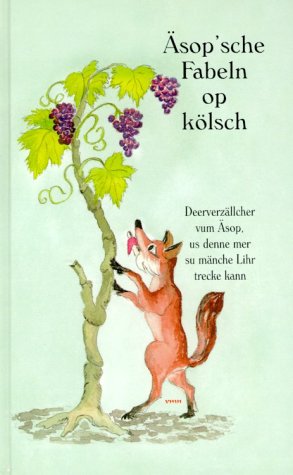 Äsop'sche Fabeln op kölsch: Deerverzällcher vum Äsop, us denne mer su mänche Lihr trecke kann: Deerverzällcher vum Äsop, us denne mer su mänche Lihr ... Martha Freund, Marlis Müller u. a. Fairy Tales & Legends