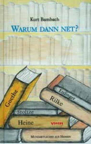 Warum dann net?: Gedichte in hessischer Mundart: Mundartliches aus Hessen Poetry