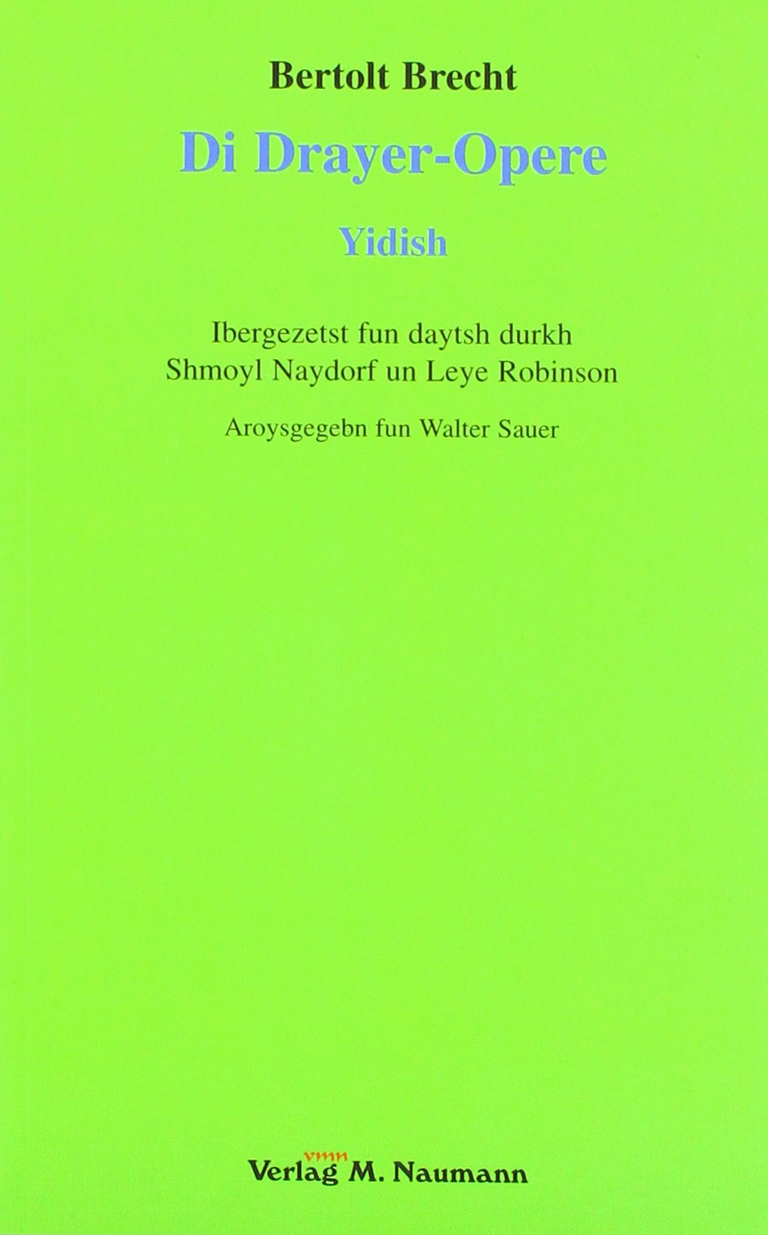 Di Drayer-Opere: Yidish: Hrsg. v. Walter Sauer. In lateinischer u. hebräischer Schrift Social Sciences