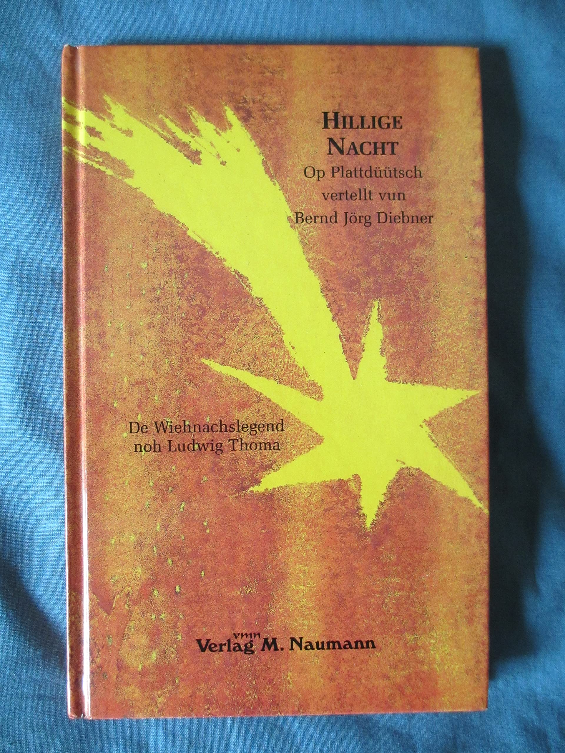 Hillige Nacht: De Wiehnachslegend noh Ludwig Thoma Op plattdütsch vertellt vun Pastor Bernd Jörg Diebner Contemporary literature Books