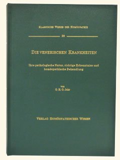 Die Venerischen Krankheiten: Ihre pathologische Natur, richtige Erkenntniss und homöopathische Behandlung Medicine