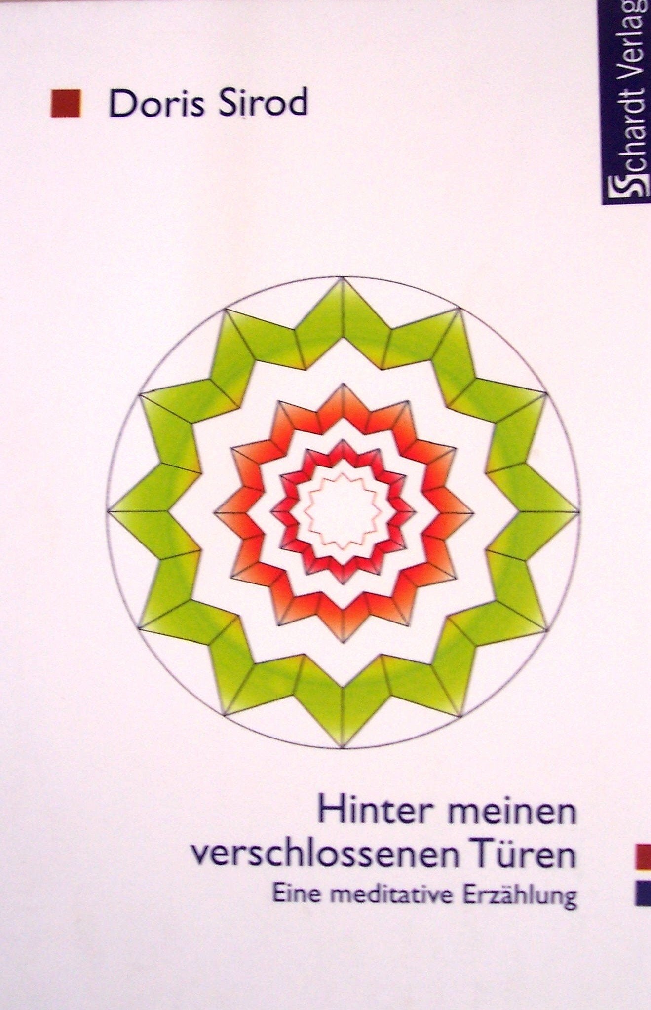 Hinter meinen verschlossenen Türen. Eine meditative Erzählung Books