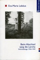 Beim Abschied sang die Lerche. Schicksalstage 1944-1949 Books