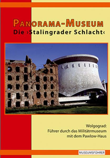 Das Panorama-Museum die Stalingrader Schlacht: Museumfuehrer Leisure, Home & Garden