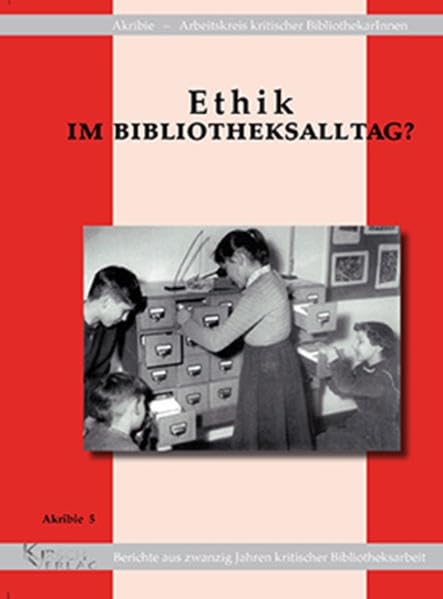 Ethik im Bibliotheksalltag? - Akribie 5: Berichte aus zwanzig Jahren kritischer Bibliotheksarbeit 1988-2008 Law