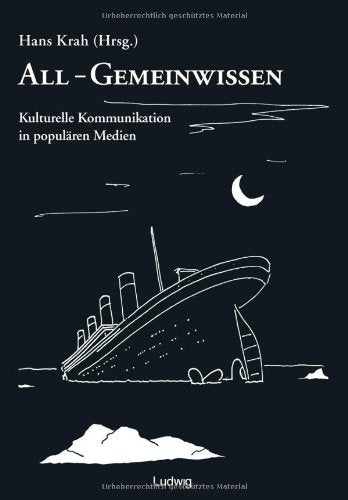 All-Gemeinwissen.: Kulturelle Kommunikation in populären Medien. (LIMES. Literatur- und Medienwissenschaftliche Studien.) Law