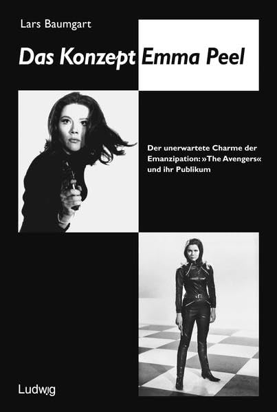 Das Konzept Emma Peel.: Der unerwartete Charme der Emanzipation: The Avengers und ihr Publikum. Media & Communication