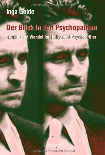 Der Blick in den Psychopathen.: Struktur und Wandel im Hollywood-Psychothriller. Media & Communication