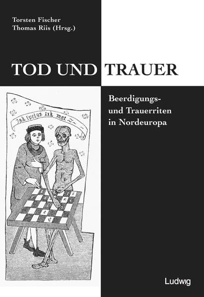 Tod und Trauer. Todeswahrnehmung und Trauerriten in Nordeuropa: Beerdigungs- und Trauerriten in Nordeuropa. Politics & History