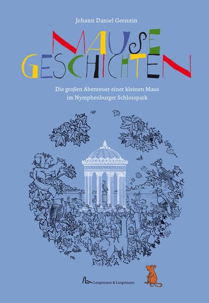Mausegeschichten: Die großen Abenteuer einer kleinen Maus im Nymphenburger Schlosspark Children's books