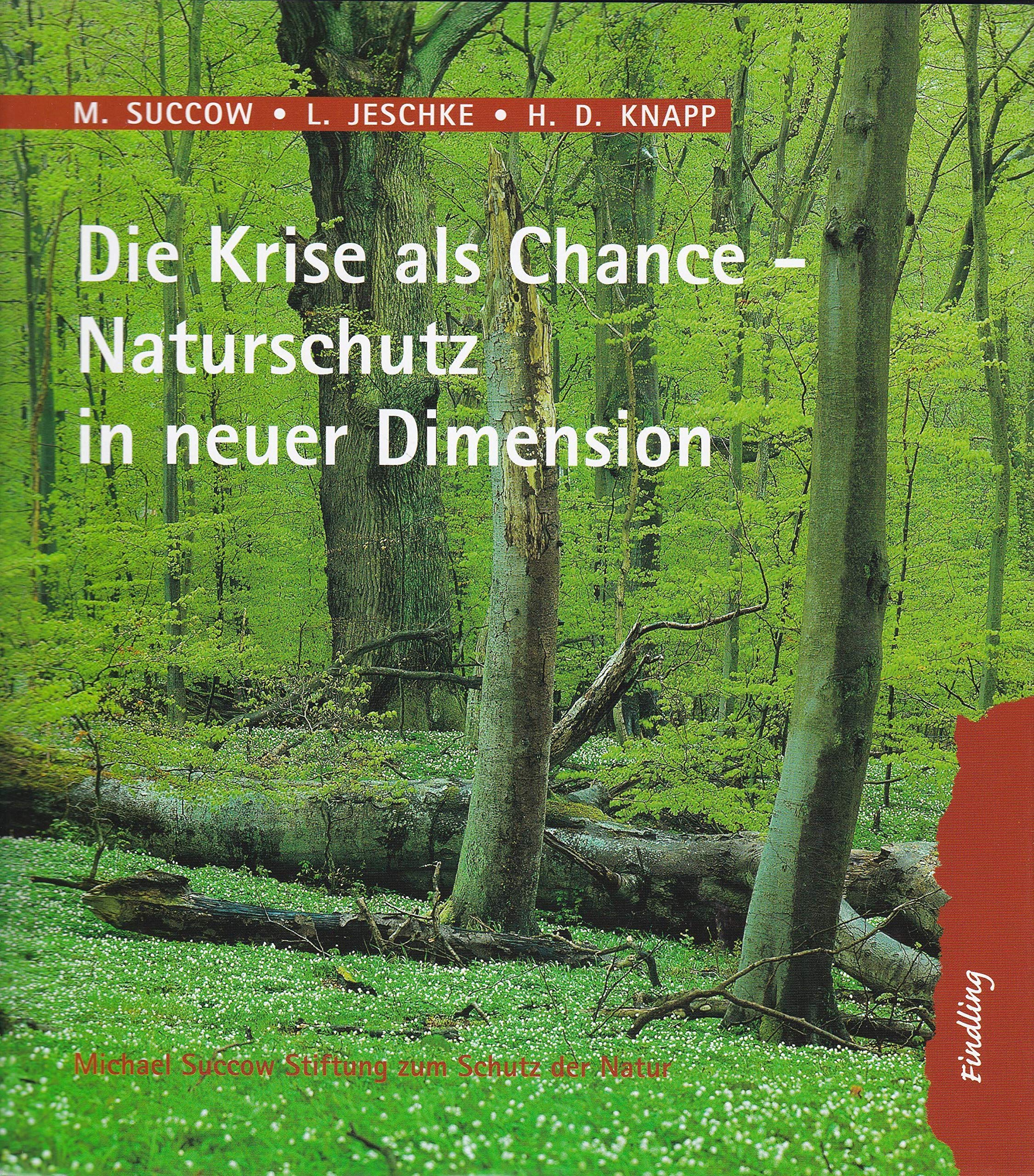 Die Krise als Chance: Naturschutz in neuer Dimension Natural Sciences