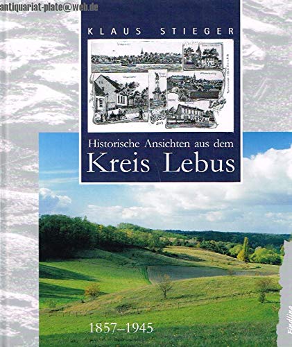 Historische Ansichten aus dem Kreis Lebus: 1857 - 1945 (Livre en allemand) book