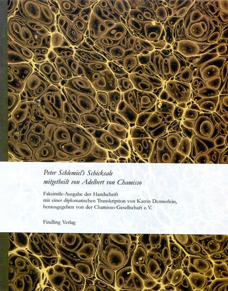 Peter Schlemiel`s Schicksale mitgetheilt von Adelbert von Chamisso: Faksimileausgabe der Originalhandschrift von 1813 - Chamisso, Adelbert von book