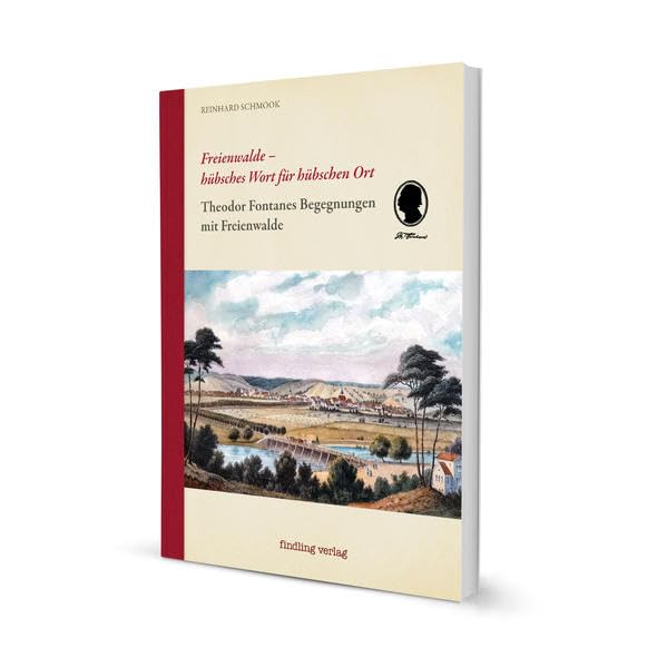 Freienwalde – hübsches Wort für hübschen Ort: Theodor Fontanes Begegnungen mit Freienwalde Natural Sciences