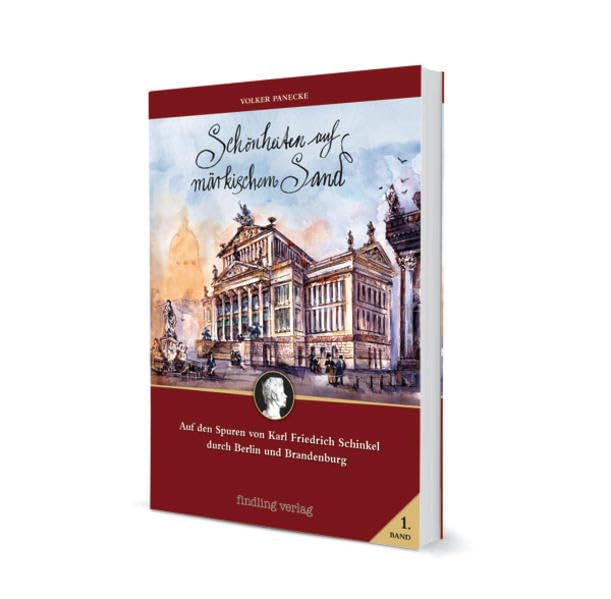 Schönheiten auf märkischem Sand: Auf den Spuren von Karl Friedrich Schinkel durch Berlin und Brandenburg Film, Art & Culture