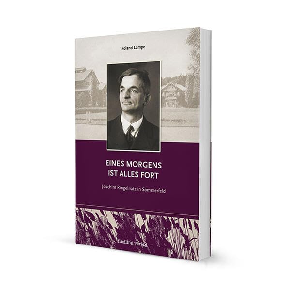 Eines Morgens ist alles fort: Joachim Ringelnatz in Sommerfeld Politics & History