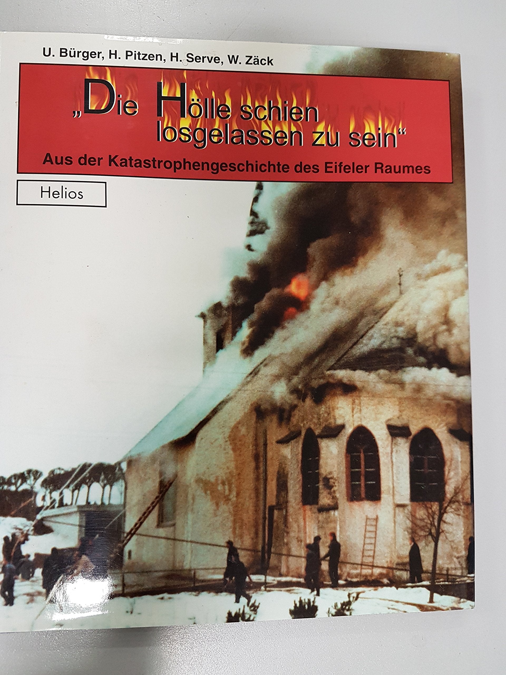 Die Hölle schien losgelassen zu sein: Aus der Katastrophen geschichte des Eifeler Raumes Social Sciences