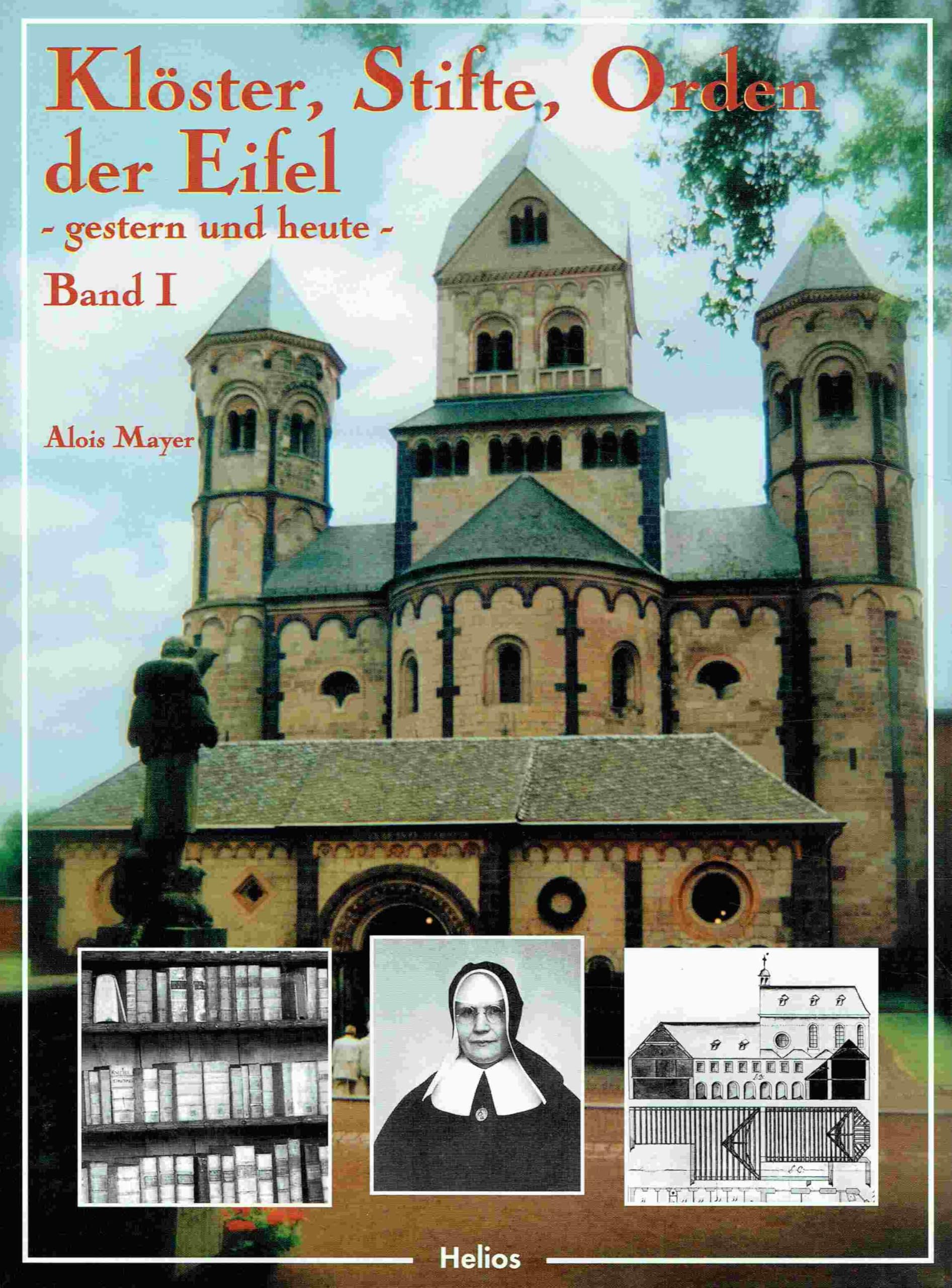 Klöster, Stifte, Orden der Eifel. Gestern und heute, Band 1 Books