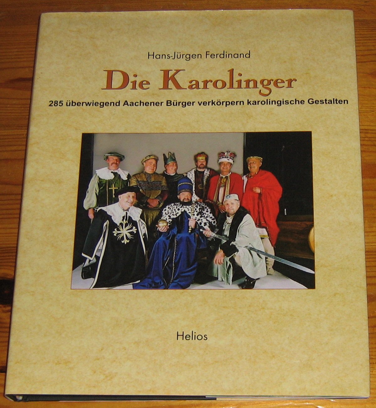 Die Karolinger. 285 überwiegend Aachener Bürger verkörpern karolingische Gestalten Politics & History