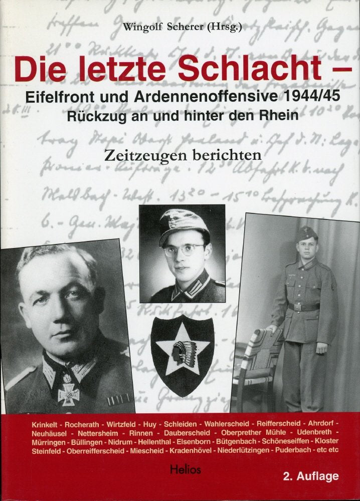 Die letzte Schlacht - Eifelfront - und Ardennnenoffensive 1944/45: Rückzug an und hinter den Rhein Memories