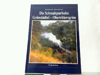 Die Schmalspurbahn Grünstädtel - Oberrittersgrün Business & Technology