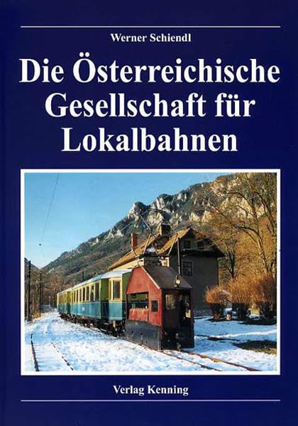 Die Österreichische Gesellschaft für Lokalbahnen book