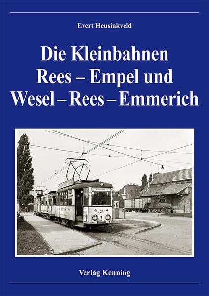 Die Kleinbahnen Rees-Empel und Wesel-Rees-Emmerich Leisure, Home & Garden
