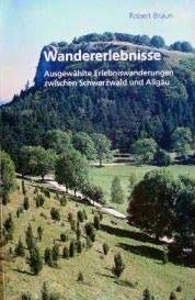 Wandererlebnisse: Ausgewählte Erlebniswanderungen zwischen Schwarzwald und Allgäu Travel