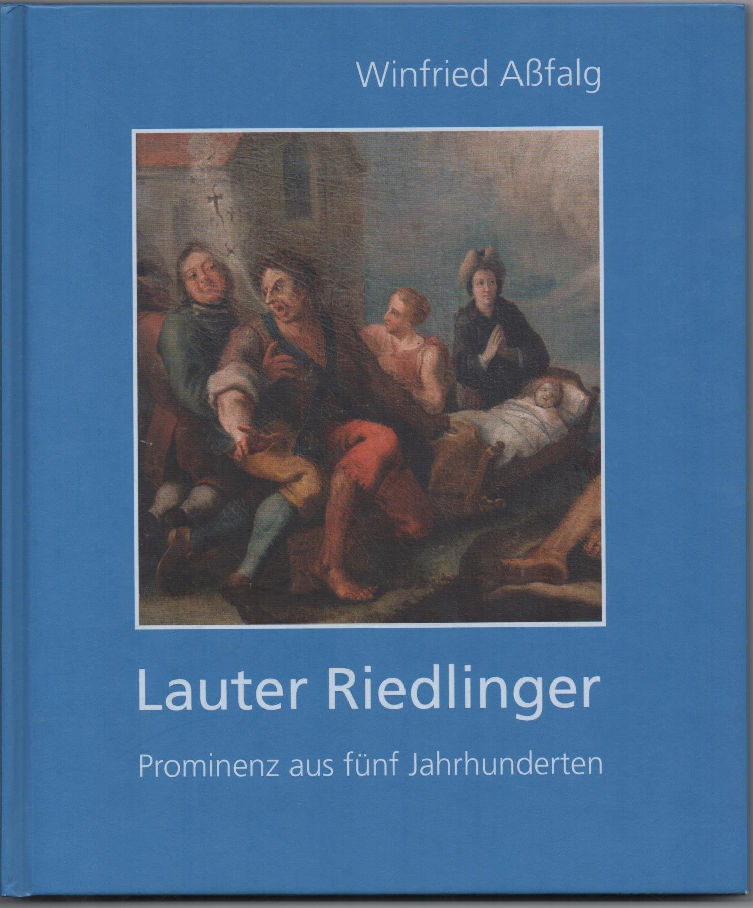 Lauter Riedlinger: Prominenz aus fünf Jahrhunderten book
