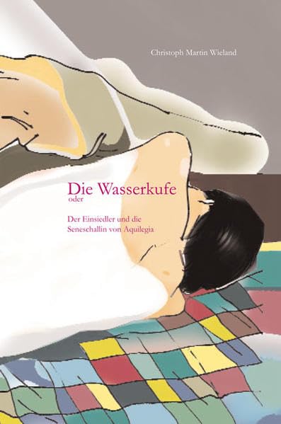 Die Wasserkufe, oder der Einsiedler und die Seneschallin von Aquilegia Contemporary literature