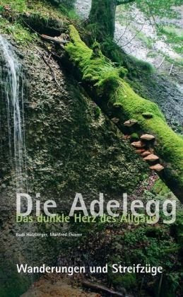 Die Adelegg: Das dunkle Herz des Allgäus book