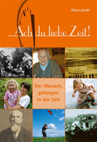 Ach du liebe Zeit!: Der Mensch, gefangen in der Zeit Personalities