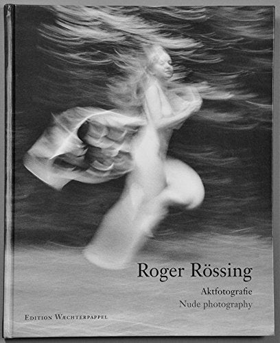 Roger Rössing Aktfotografie: Nude Photography Photography