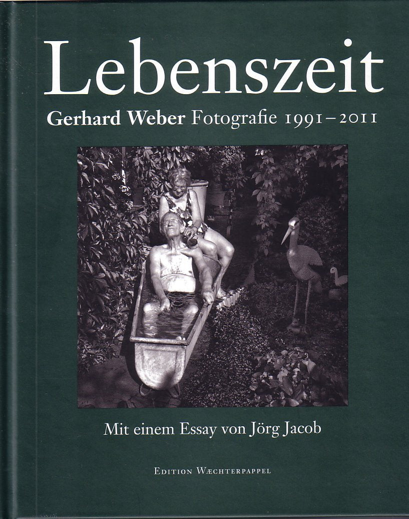 Lebenszeit: Gerhard Weber Fotografie 1991 - 2011 Film, Art & Culture