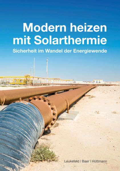 Modern heizen mit Solarthermie: Sicherheit im Wandel der Energiewende Business & Technology