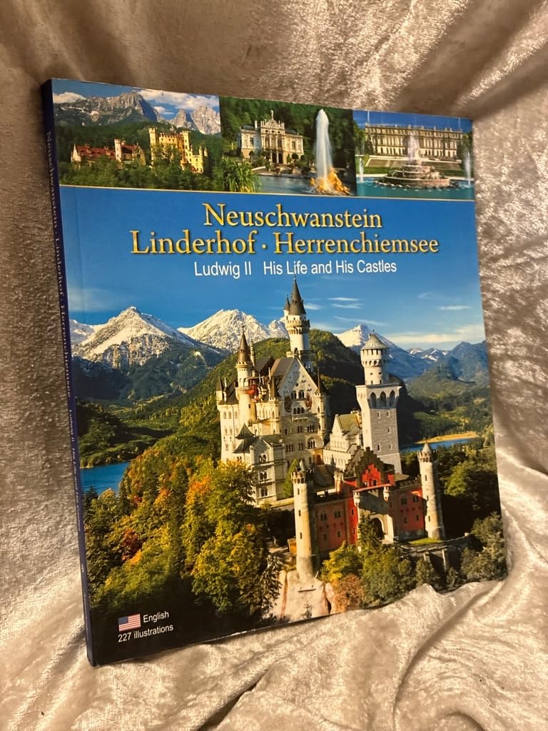 Neuschwannstein Linderhof Herrenchiemsee. Englische Ausgabe: Schlösser und Leben Ludwigs II Leisure, Home & Garden